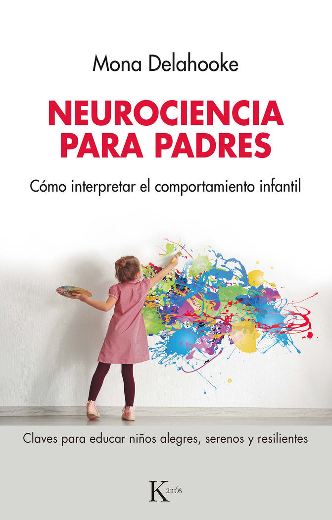NEUROCIENCIA PARA PADRES | DELAHOOKE, MONA | KAIROS | 9788411211291