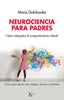 NEUROCIENCIA PARA PADRES | DELAHOOKE, MONA | KAIROS | 9788411211291