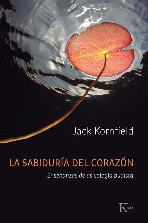 LA SABIDURIA DEL CORAZON | KORNFIELD, JACK | KAIROS | 9788411213011 Imagen principal del producto