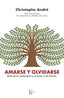 AMARSE Y OLVIDARSE | ANDRE, CHRISTOPHE | KAIROS | 9788411213448