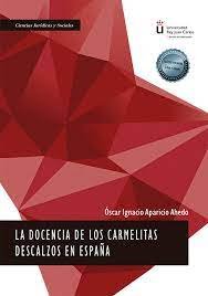 LA DOCENCIA DE LOS CARMELITAS DESCALZOS EN ESPAÑA | APARICIO AHEDO, OSCAR IGNACIO | DYKINSON EDITORIAL | 9788411220637 Imagen principal del producto