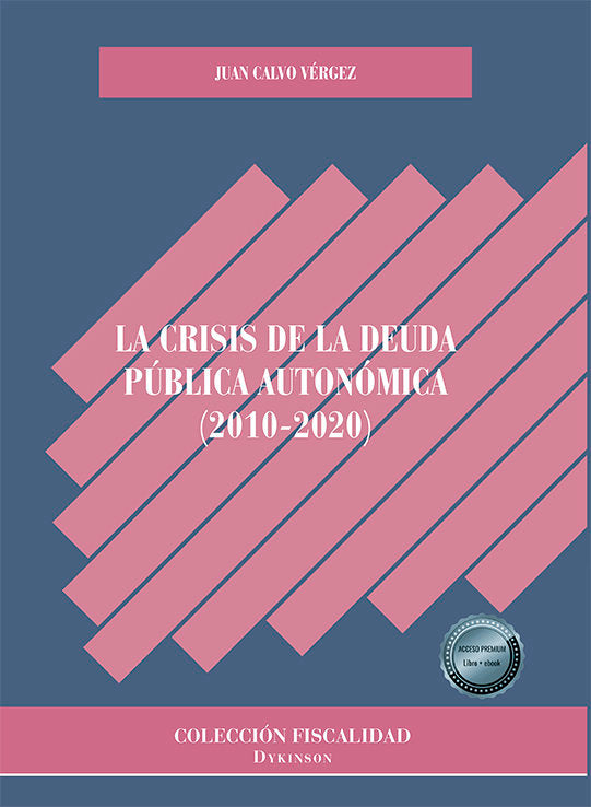 LA CRISIS DE LA DEUDA PUBLICA AUTONOMICA 20102020 - 9788411222853