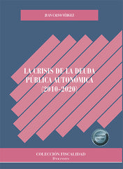 LA CRISIS DE LA DEUDA PUBLICA AUTONOMICA 20102020 - 9788411222853