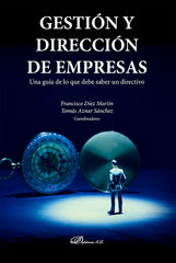 GESTION Y DIRECCION DE EMPRESAS | DIEZ MARTIN, FRANCISCO | DYKINSON EDITORIAL | 9788411222945