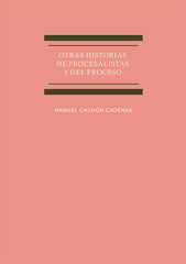 OTRAS HISTORIAS DE PROCESALISTAS Y DEL PROCESO - 9788411223904