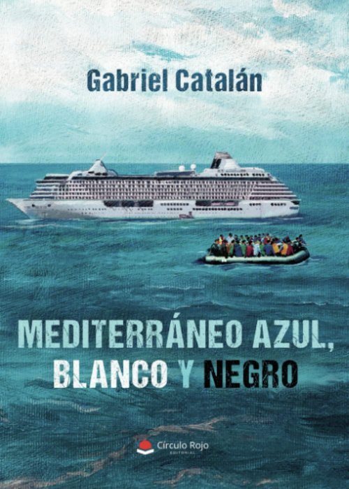 MEDITERRÁNEO AZUL, BLANCO Y NEGRO I Catalán , Gabriel I Grupo Editorial Círculo Rojo SL I 9788411288897 Imagen principal del producto