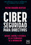 CIBERSEGURIDAD PARA DIRECTIVOS | DEUTSCH,VICTOR EDUARDO | LID EDITORIAL | 9788411311595