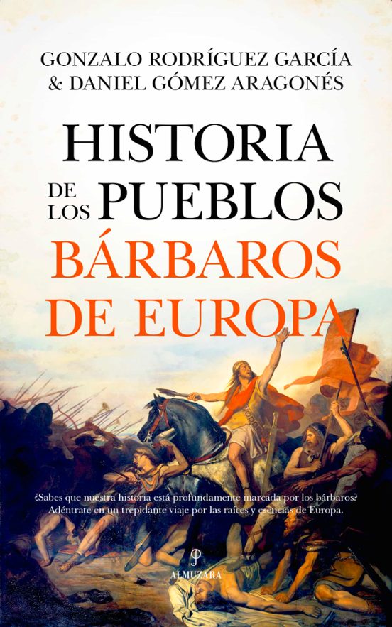 ✅ HISTORIA DE LOS PUEBLOS BARBAROS DE EUROPA DANIEL GOMEZ ARAGONES , GONZALO RODRIGUEZ GARCIA ALMUZARA - 9788411316965