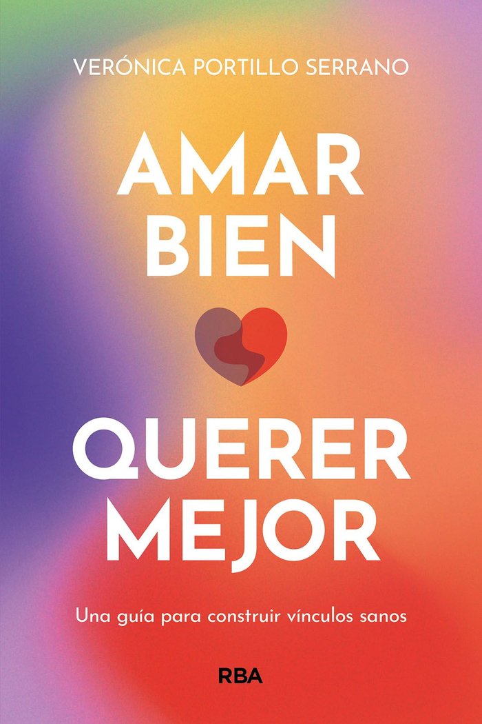 AMAR BIEN QUERER MEJOR | PORTILLO, VERONICA | RBA | 9788411321822
