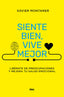 SIENTE BIEN VIVE MEJOR | MONTANER, XAVIER | RBA | 9788411323376