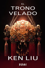 EL TRONO VELADO | Liu, Ken | 9788411482332 (Alianza)