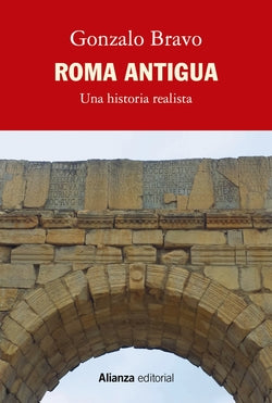 Roma Antigua, una Historia Realista (Alianza) - 9788411483155