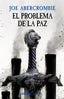 EL PROBLEMA DE LA PAZ | Abercrombie, Joe | 9788411483391 (Alianza)