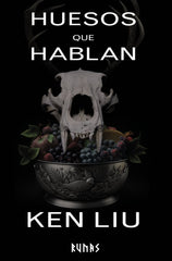 HUESOS QUE HABLAN | Liu, Ken | 9788411485760 (Alianza)