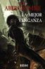 LA MEJOR VENGANZA | Abercrombie, Joe | 9788411487115 (Alianza)