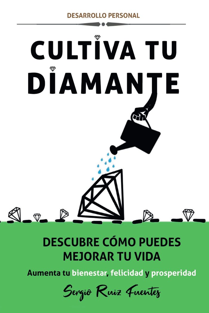 CULTIVA TU DIAMANTE I Ruiz Fuentes, Sergio I Grupo Editorial Círculo Rojo SL I 9788411556989