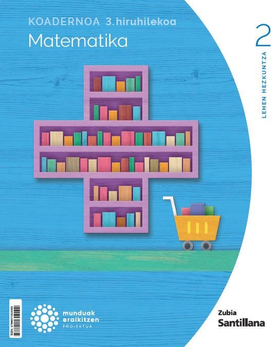 Matemáticas Cuaderno 3 2º EP Euskera 23 Munduak Eraiktzen (Zubia Santillana) - 9788411604499