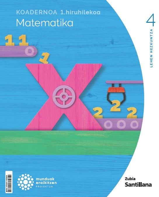 Koadernoak Matematika 1 4º EP 24 Munduak Eraikitzen Euskadi (Zubia Santillana) - 9788411605809