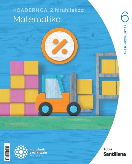 Koadernoak Matematika 2 6º EP 24 Munduak Eraikitzen Euskadi (Zubia Santillana) - 9788411605915