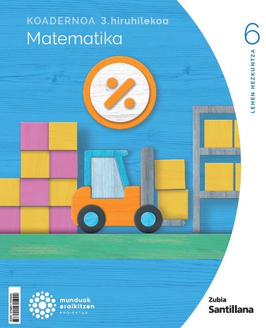 Koadernoak Matematika 3 6º EP 24 Munduak Eraikitzen Euskadi (Zubia Santillana) - 9788411605922