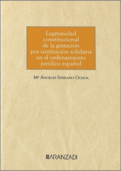 LEGITIMIDAD CONSTITUCIONAL DE LA GESTACION POR SUSTITUCION S - 9788411625838