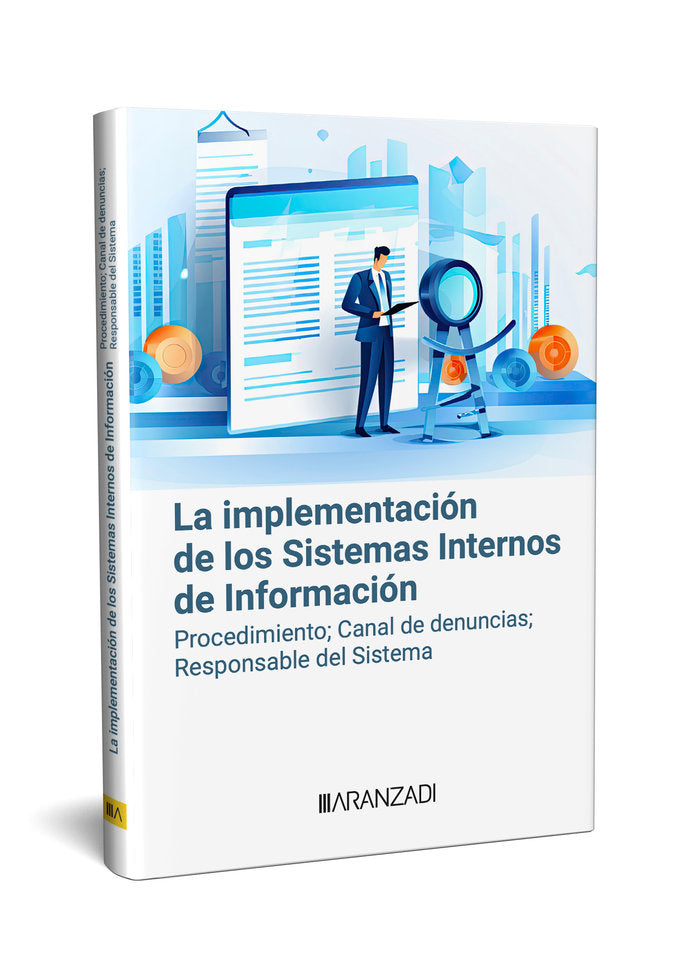 LA IMPLEMENTACION DE LOS SISTEMAS INTERNOS DE INFORMACION - 9788411628471
