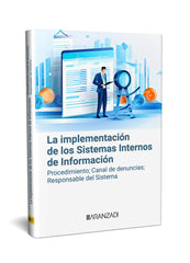 LA IMPLEMENTACION DE LOS SISTEMAS INTERNOS DE INFORMACION - 9788411628471