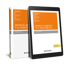 ENTRE EL DERECHO Y LA VIDA PUBLICA - 9788411629478