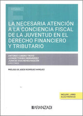 LA NECESARIA ATENCION A LA CONCIENCIA FISCAL DE LA JUVENTUD | JUAN DE DIOS REYES RASCON | ARANZADI | 9788411633697