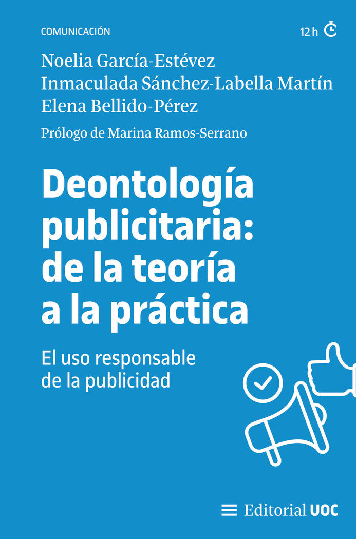 DEONTOLOGIA PUBLICITARIA DE LA TEORIA A LA PRACTICA | GARCIA-ESTEVEZ, NOELIA/SANCHEZ-LABELLA | EDITORIAL UOC S,L | 9788411660600 Imagen principal del producto