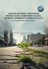 GESTION DE CRISIS Y GESTION DE PROYECTOS EN UN ENTORNO VOLA - 9788411707299