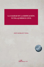 LA CALIDAD EN LA EDIFICACION TUTELA JURIDICO CIVIL - 9788411707329