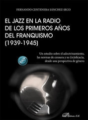 EL JAZZ EN LA RADIO DE LOS PRIMEROS AÑOS DEL FRANQUISMO 193 - 9788411708722