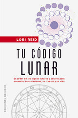 TU CODIGO LUNAR I Reid, Lori I Obelisco I 9788411720274