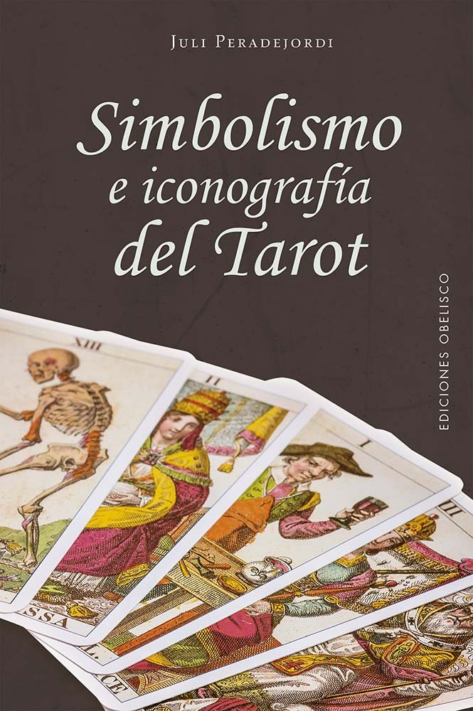 SIMBOLISMO E ICONOGRAFIA DEL TAROT I Peradejordi,Juli I Obelisco I 9788411720649 Imagen principal del producto