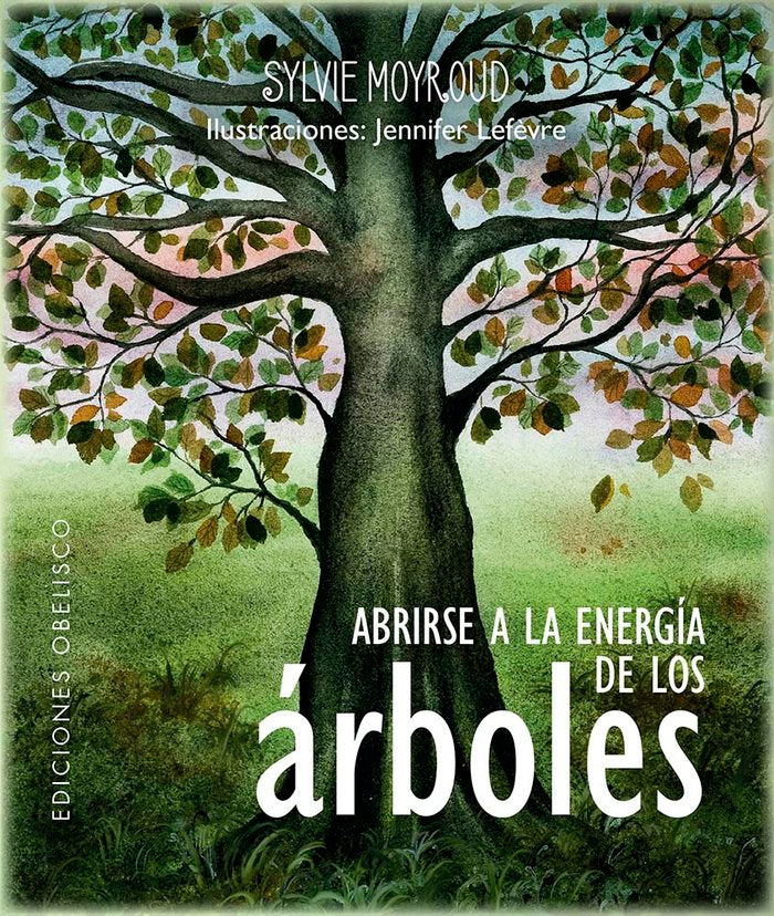 ABRIRSE A LA ENERGIA DE LOS ARBOLES PACK CARTAS I Moyroud,Sylvie/Lefevre,Jennifer I Obelisco I 9788411721035 Imagen principal del producto