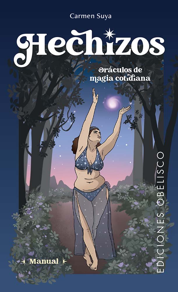 HECHIZOS ORACULOS DE MAGIA COTIDIANA Y CARTAS I Suya, Carmen I Obelisco I 9788411721356