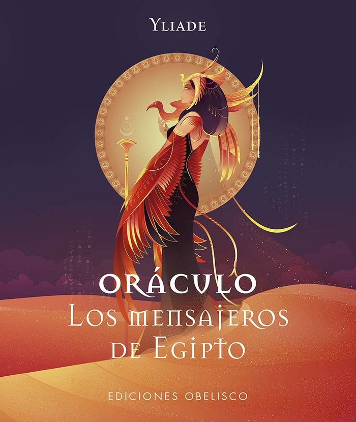 ORACULO LOS MENSAJEROS DE EGIPTO Y CARTAS I Yliade I Obelisco I 9788411721615