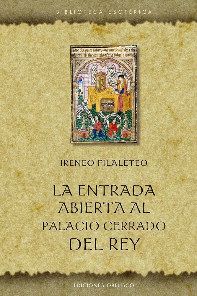 LA ENTRADA ABIERTA AL PALACIO CERRADO DEL REY I Filaleto, Ireneo I Obelisco I 9788411721646 Imagen principal del producto