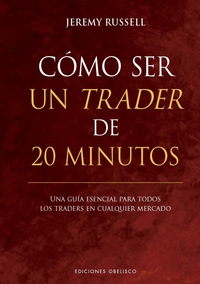 COMO SER UN TRADER DE 20 MINUTOS | RUSSELL, JEREMY | OBELISCO | 9788411722049 Imagen principal del producto