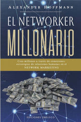 EL NETWORKER MILLONARIO - 9788411722469