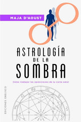ASTROLOGIA DE LA SOMBRA I D'Aoust, Maja I Obelisco I 9788411722568