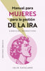 MANUAL PARA MUJERES PARA LA GESTION DE LA IRA | CATALANO, JULIE | OBELISCO | 9788411723268