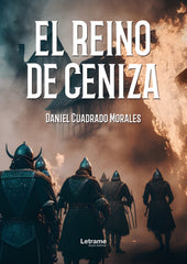 EL REINO DE CENIZA | Cuadrado Morales,daniel | 9788411817134 (Letrame)