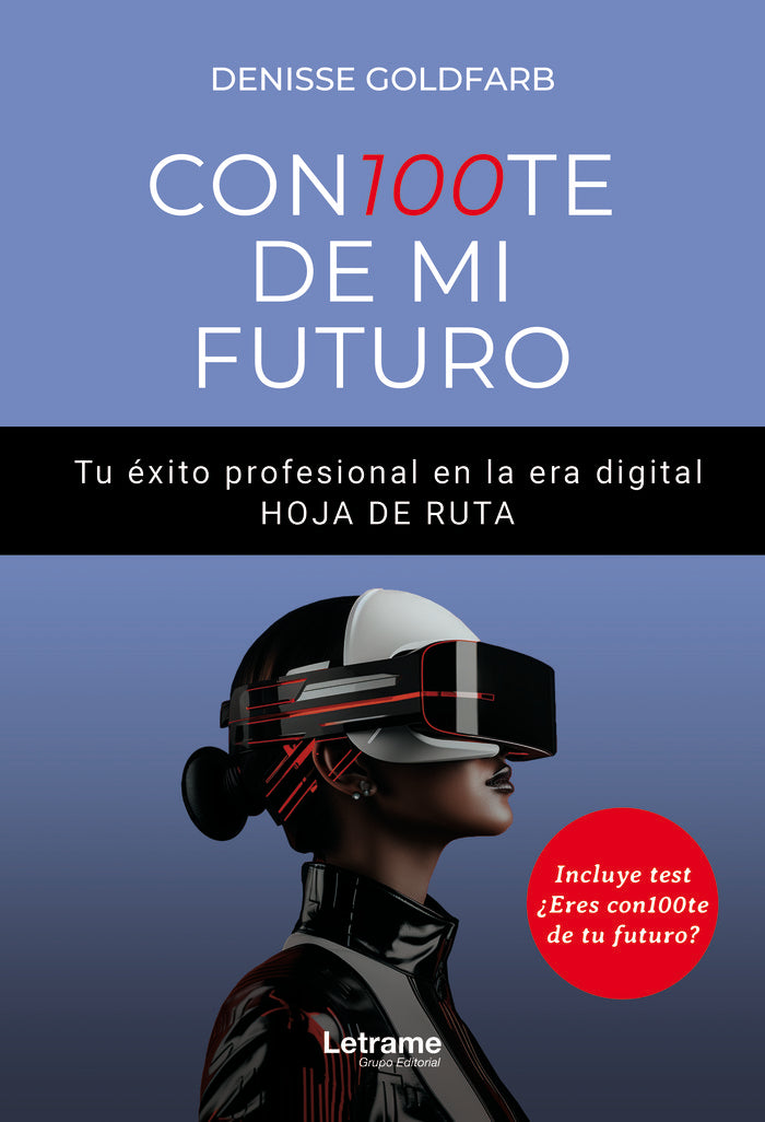 CON100TE DE MI FUTURO TU EXITO PROFRESIONAL EN LA ERA DIGIT | GOLDFARB CASAS,DENISSE | LETRAME | 9788411819107 Imagen principal del producto
