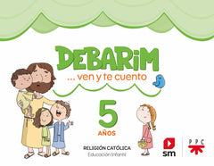 RELIGION CATOLICA 5AÑOS DEBARIM VEN TE CUENTO 24 | SANTANA GALLO, BEGOÑA/ROBLES GARCIA, ADE | 9788411822152 (Sm)