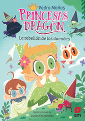 PRINCESAS DRAGON 17 LA REBELION DE LOS DUENDES | Mañas Romero, Pedro | 9788411822688 (Sm)
