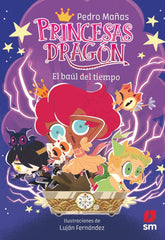 PRINCESAS DRAGON 19 EL BAUL DEL TIEMPO | Mañas Romero, Pedro | 9788411829205 (Sm)