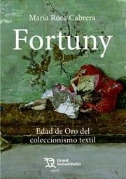 FORTUNY EDAD DE ORO DEL COLECCIONISMO TEXTIL - 9788411837316