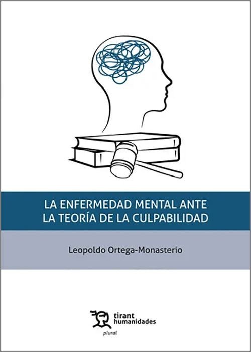 LA ENFERMEDAD MENTAL ANTE LA TEORIA DE LA CULPABILIDAD - 9788411838269